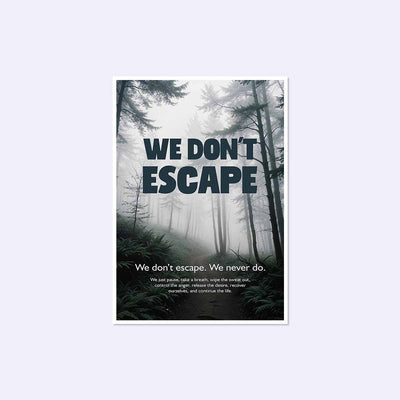 We Dont Escape Travel Poster