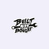 Built Not Bought Biker Sticker
