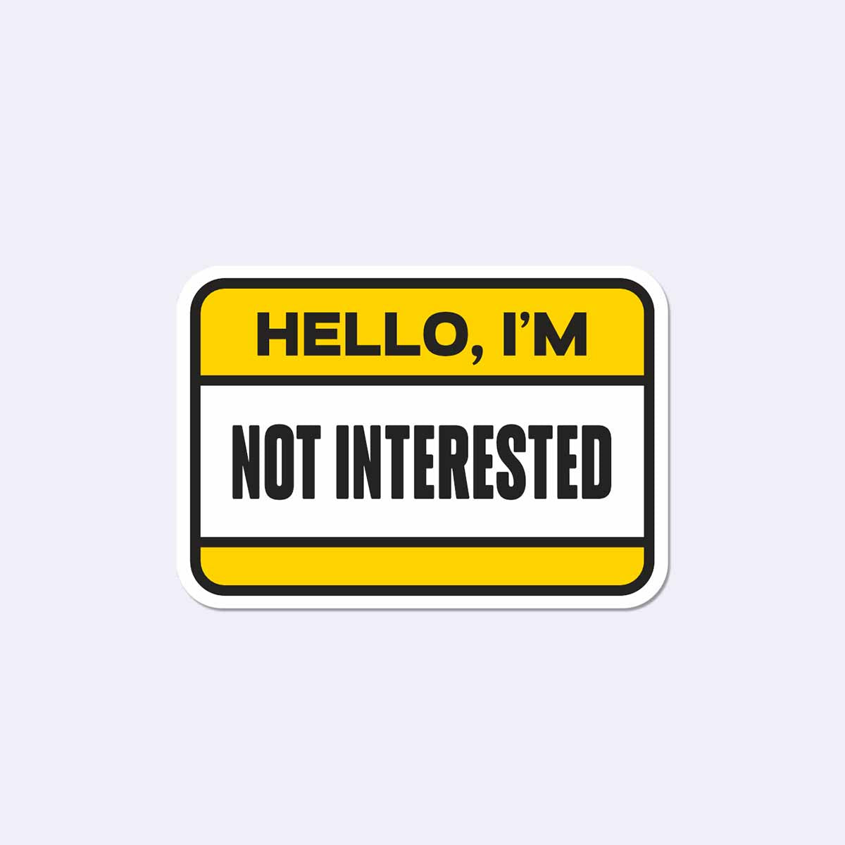 Not Interested Sticker