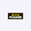 Bit*h Please Sticker