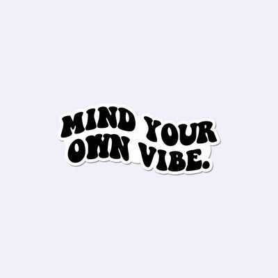 Mind Your Vibe Sticker